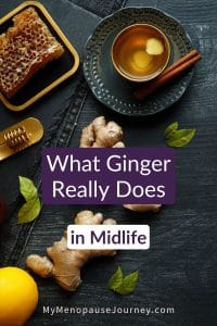 Pin showing ginger benefits for menopause &mdash; fresh ginger root and a warm cup of tea
