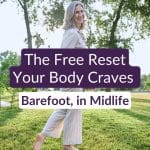 Woman in her 50s grounding barefoot in the garden — earthing for midlife calm