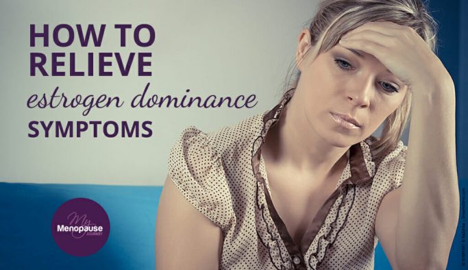How to Relieve Estrogen Dominance Symptoms