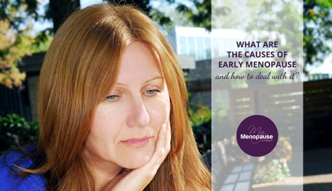 What are the causes of early Menopause?