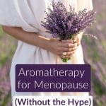 Pin showing a woman in her fifties inhaling lavender essential oil for menopause symptom relief