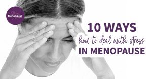10 Ways How to Deal with Stress in Menopause