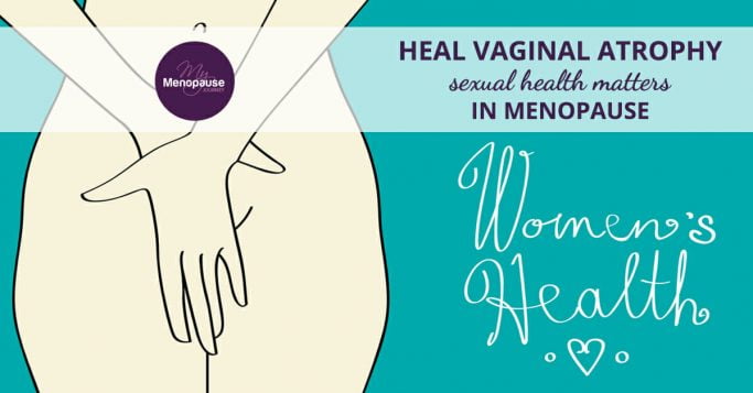 Want your sex life back? Reverse Vaginal Atrophy in Menopause!