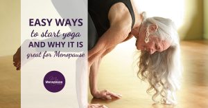 Easy ways to start yoga and why it's a great exercise for menopause!