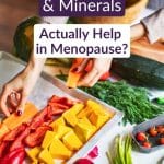 Pin showing the best vitamins and minerals for menopause and their food sources