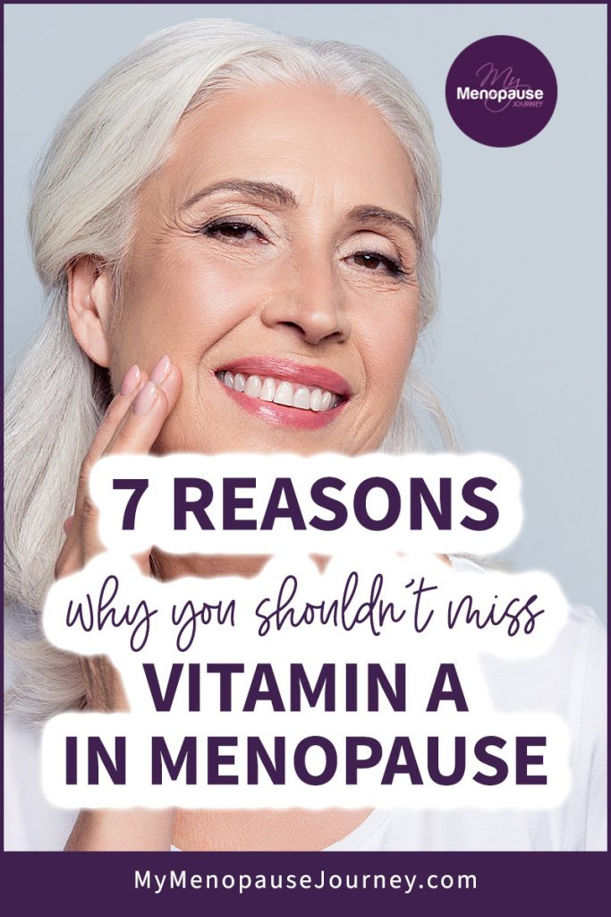 7 Reasons Why You Shouldn’t Miss Vitamin A in Menopause