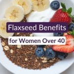 Healthy yogurt and flaxseed breakfast bowl showing flaxseed benefits for women over 40