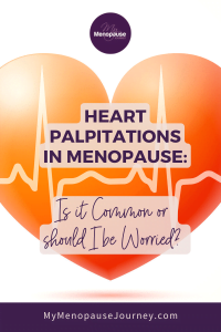 Heart Palpitations in Menopause: Are They Common or Should I Worry?