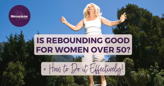 Is Rebounding Good for Women Over 50? (+ How to Do It Effectively!)