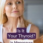 Woman in her fifties checking her neck — thyroid problems in menopause