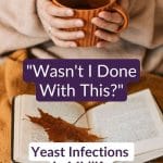 Pin on yeast infection in menopause: is it really yeast, or something else?