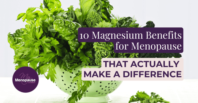 10 Magnesium Benefits for Menopause That Actually Make a Difference