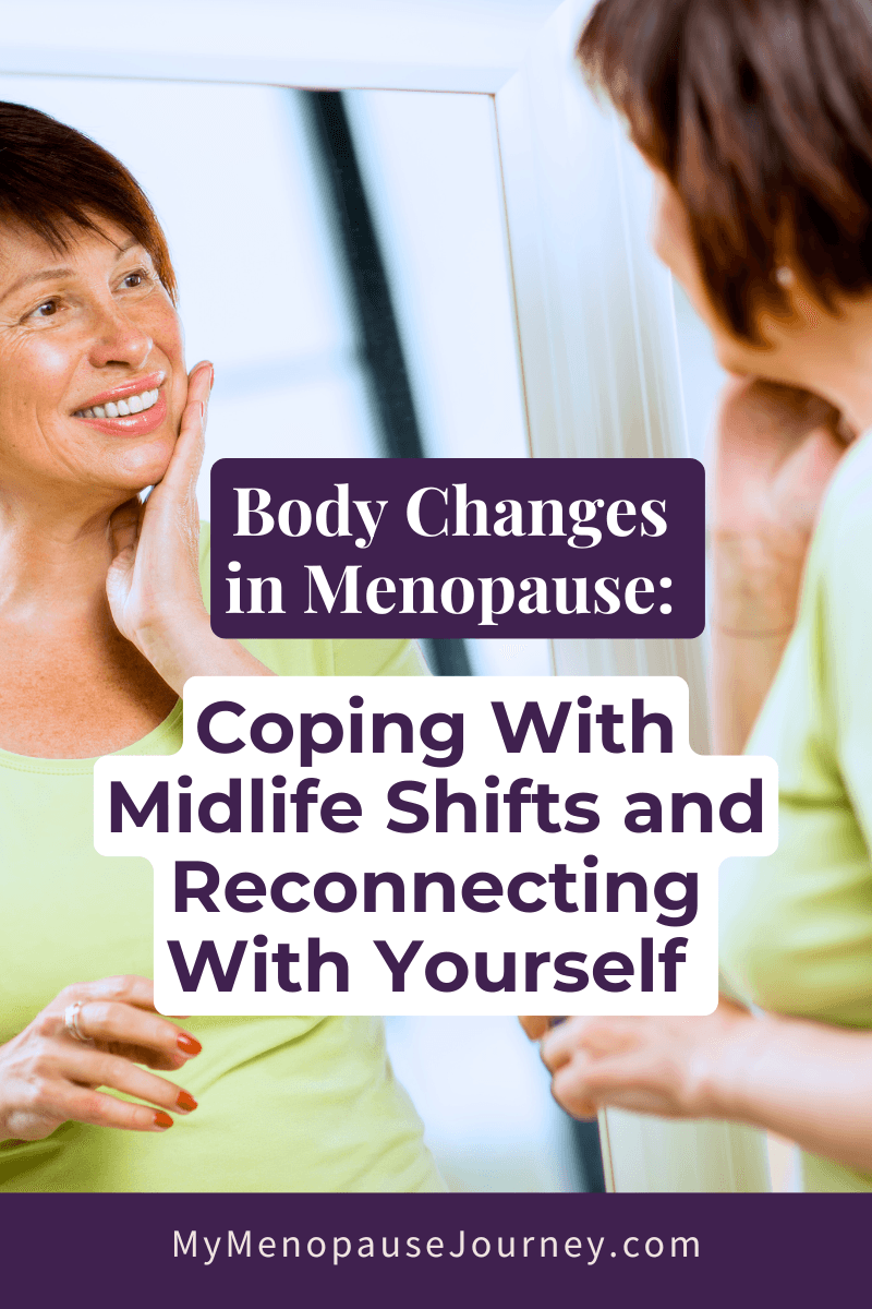 Body Changes in Menopause: Coping With Midlife Shifts and Reconnecting ...