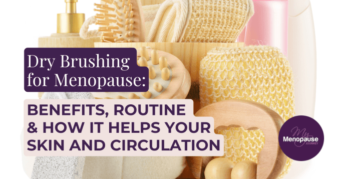 Dry Brushing for Menopause: Benefits, Routine & How It Helps Your Skin and Circulation